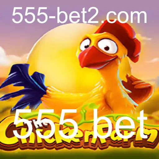 Descubra o Fascinante Mundo de ChickenFarm e a Emoção do 555 Bet